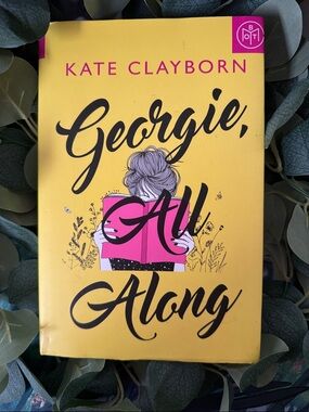 Georgie, All Along by Kate Clayborn